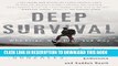 Read Now Deep Survival: Who Lives, Who Dies, and Why PDF Online