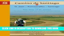 Read Now A Pilgrim s Guide to the Camino de Santiago: St. Jean â€¢ Roncesvalles â€¢ Santiago