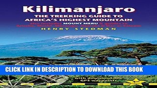 Read Now Kilimanjaro - The Trekking Guide to Africa s Highest Mountain: (Includes Mt Meru And