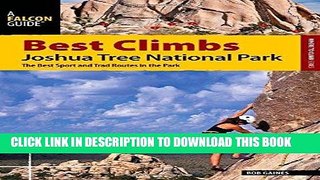 Read Now Best Climbs Joshua Tree National Park: The Best Sport And Trad Routes In The Park (Best