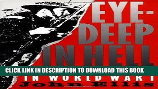 Read Now Eye-Deep in Hell: Trench Warfare in World War I PDF Book