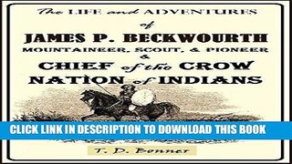 Read Now The Life and Adventures of James P. Beckwourth (1856): Mountaineer, Scout, and Pioneer