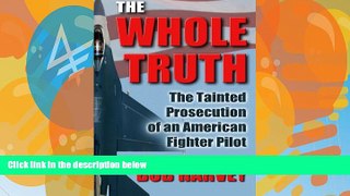 Books to Read  The Whole Truth: The Tainted Prosecution of an American Fighter Pilot  Best Seller