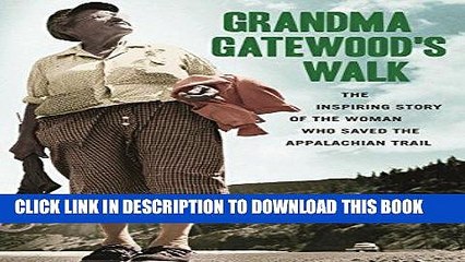 Read Now Grandma Gatewood s Walk: The Inspiring Story of the Woman Who Saved the Appalachian Trail