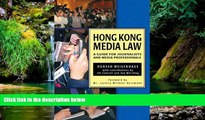 READ FULL  Hong Kong Media Law: A Guide for Journalists and Media Professionals (Hong Kong