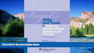 READ FULL  Siegels Wills   Trusts: Essay and Multiple-Choice Questions and Answers, Fifth Edition