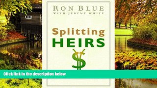 Full [PDF]  Splitting Heirs: Giving Your Money and Things to Your Children Without Ruining Their