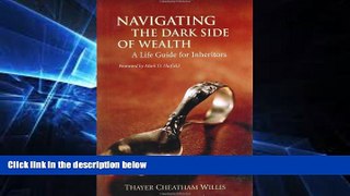 READ FULL  Navigating the Dark Side of Wealth: A Life Guide for Inheritors  READ Ebook Full Ebook