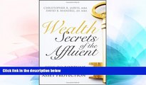 Must Have  Wealth Secrets of the Affluent: Keys to Fortune Building and Asset Protection  READ