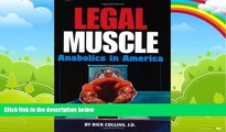 Big Deals  Legal Muscle: Anabolics in America  Best Seller Books Most Wanted
