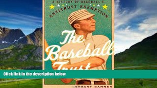 Books to Read  The Baseball Trust: A History of Baseball s Antitrust Exemption  Best Seller Books