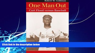 Big Deals  One Man Out: Curt Flood versus Baseball (Landmark Law Cases and American Society)