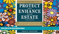Must Have  Protect and Enhance Your Estate: Definitive Strategies for Estate and Wealth Planning