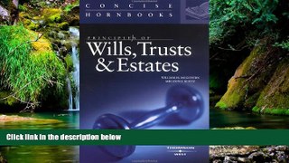READ FULL  Principles of Wills, Trusts and Estates: Concise Hornbook (Hornbook Series Student