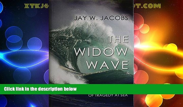 Big Deals The Widow Wave: A True Courtroom Drama of Tragedy at Sea Best Seller Books Best Seller
