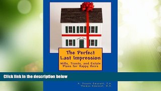 Big Deals  The Perfect Last Impression: Wills, Trusts, and Estate Plans for Happy Heirs  Best