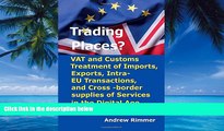 Big Deals  Trading Places?: VAT and Customs Treatment of Imports, Exports, Intra-EU Transactions,