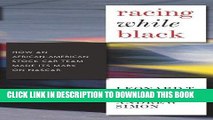 [PDF] Racing While Black: How an African-American Stock Car Team Made Its Mark on NASCAR Popular