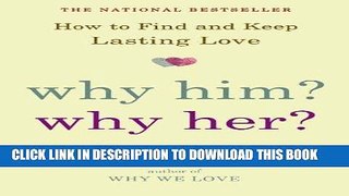 [PDF] Why Him? Why Her?: How to Find and Keep Lasting Love Full Online