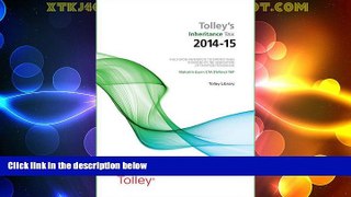 Big Deals  Tolley s Inheritance Tax 2014-15  Best Seller Books Most Wanted