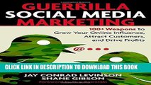 [Ebook] Guerrilla Social Media Marketing: 100  Weapons to Grow Your Online Influence, Attract