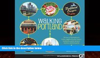 Big Deals  Walking Portland: 30 Tours of Stumptown s Funky Neighborhoods, Historic Landmarks, Park