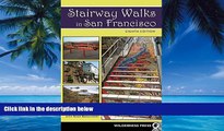 Books to Read  Stairway Walks in San Francisco: The Joy of Urban Exploring  Full Ebooks Most Wanted