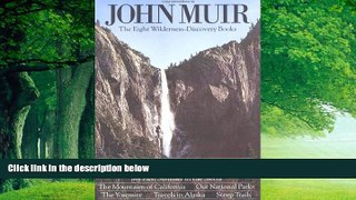 Big Deals  John Muir: The Eight Wilderness Discovery Books  Best Seller Books Most Wanted