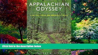 Big Deals  Appalachian Odyssey: A 28-Year Hike on America s Trail  Full Ebooks Best Seller