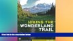 READ FULL  Hiking the Wonderland Trail: The Complete Guide to Mount Rainier s Premier Trail