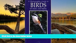 READ NOW  Photographic Guide to Birds of India and Nepal: Also Bangladesh, Pakistan, Sri Lanka