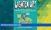 Must Have  Lighten Up!: A Complete Handbook For Light And Ultralight Backpacking (Falcon Guide)