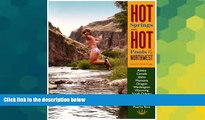 Must Have  Hot Springs and Hot Pools of the Northwest: Jayson Loam s Original Guide (Hot Springs