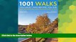 READ FULL  1001 Walks You Must Take Before You Die: Country Hikes, Heritage Trails, Coastal