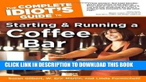 [Ebook] The Complete Idiot s Guide to Starting And Running A Coffeebar (Complete Idiot s Guides