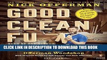 [EBOOK] DOWNLOAD Good Clean Fun: Misadventures in Sawdust at Offerman Woodshop PDF