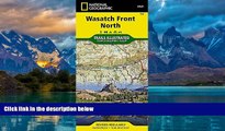 Big Deals  Wasatch Front North (National Geographic Trails Illustrated Map)  Full Ebooks Most Wanted
