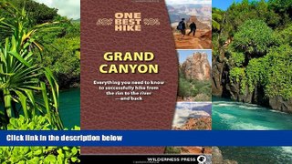 READ FULL  One Best Hike: Grand Canyon: Everything You Need to Know to Successfully Hike from the