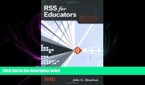 eBook Here RSS for Educators: Blogs, Newsfeeds, Podcasts, and Wikis in the Classroom