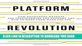 [Ebook] Platform Revolution: How Networked Markets Are Transforming the Economy--And How to Make