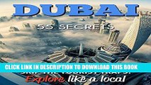 [Ebook] DUBAI Bucket List 55 Secrets - The Locals Travel Guide  For Your Trip to Dubai United Arab