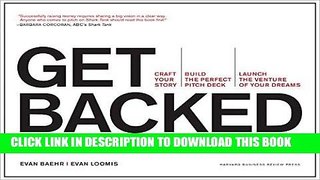 [Ebook] Get Backed: Craft Your Story, Build the Perfect Pitch Deck, and Launch the Venture of Your