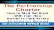 [Ebook] The Partnership Charter: How To Start Out Right With Your New Business Partnership (or Fix