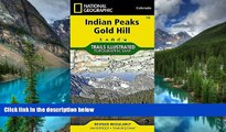 READ FULL  Indian Peaks, Gold Hill (National Geographic Trails Illustrated Map)  READ Ebook Full