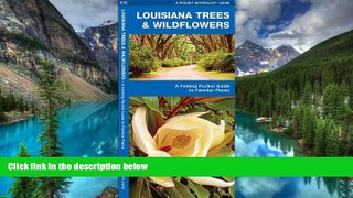 READ FULL  Louisiana Trees   Wildflowers: A Folding Pocket Guide to Familiar Species (Pocket