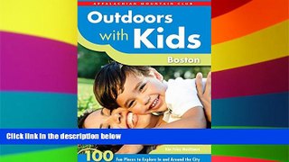 Full [PDF]  Outdoors with Kids Boston: 100 Fun Places To Explore In And Around The City (AMC
