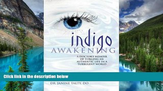 Must Have  Indigo Awakening: A Doctor s Memoir of Forging an Authentic Life in a Turbulent World
