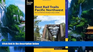 Big Deals  Best Rail Trails Pacific Northwest: More Than 60 Rail Trails in Washington, Oregon, and