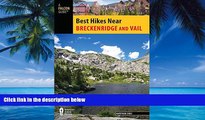 Big Deals  Best Hikes Near Breckenridge and Vail (Best Hikes Near Series)  Full Ebooks Most Wanted