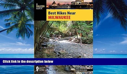 Books to Read  Best Hikes Near Milwaukee (Best Hikes Near Series)  Full Ebooks Best Seller